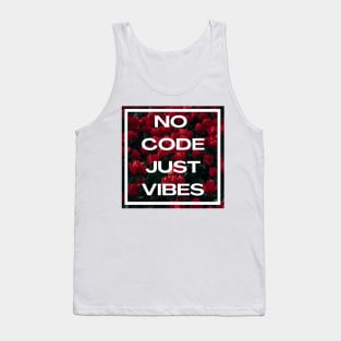 No Code Just Vibes Tank Top